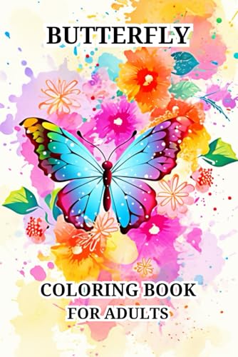 Butterfly Coloring Book For Adults: Beautiful Designs with Lovely Flowers, Cute Butterflies' and Relaxing Nature Scenes for Stress Relief and Relaxation for men and women von Independently published